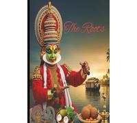 The Roots: A Cultural Journey Through Kerala’s Timeless Traditions