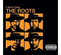 The Roots - I Don't Care