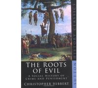The Roots of Evil: A Social History of Crime and Punishment (Sutton History Classics)