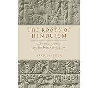 The Roots of Hinduism: The Early Aryans and the Indus C - Paperback NEW Asko Par