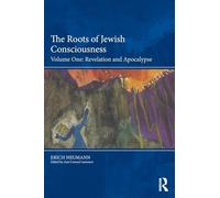 The Roots of Jewish Consciousness, Volume One – Revelation and Apocalypse – Routledge