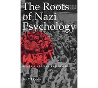 The Roots of Nazi Psychology: Hitler's Utopian Barbarism