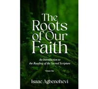 The Roots of Our Faith: An Introduction to the Reading of the Sacred Scripture