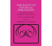 The Roots of Political Philosophy: Ten Forgotten Socratic Dialogues (Agora Editions)