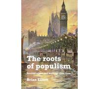 The Roots of Populism: Neoliberalism and Working-Class Lives