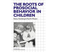 The Roots of Prosocial Behaviour – Cambridge Studies in Social and Emotional Development