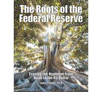 The Roots of the Federal Reserve: Tracing the Nephilim from Noah to the US Dollar