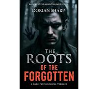 The Roots of the Forgotten: A Mind-Bending Psychological Thriller with a Shocking Twist (The Memory Farmer Series)
