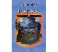 The Roots of the Iroquois