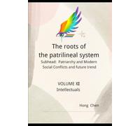 The roots of the patrilineal system: Subhead: Patriarchy and Modern Social Conflicts and future trend