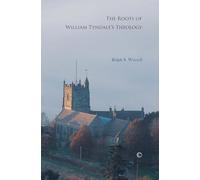 The Roots of William Tyndale's Theology