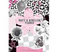 The Roots & Rebellion Planner: Track What Matters, Toss the Rest