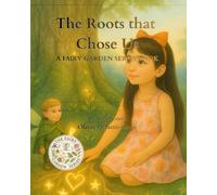 The Roots That Chose Us: A Fairy Garden Series Book