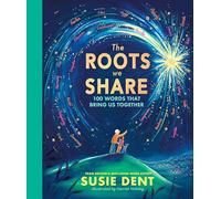 The Roots We Share : 100 words to bring us together