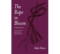 The Rope in Bloom: A Bilingual Edition (Phoenix Poets)