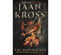 The Ropewalker: Between Three Plagues Volume I: 1