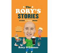 The Rory's Stories Guide to Being Irish