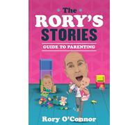The Rory's Stories Guide to Parenting