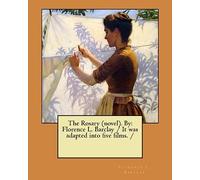 The Rosary (novel). By: Florence L. Barclay / It was adapted into five films. /