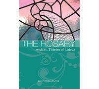 The Rosary with St. Thérèse of Lisieux