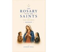 The Rosary with the Saints for Children: August