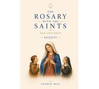 The Rosary with the Saints for Children: August