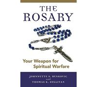 The Rosary: Your Weapon for Spiritual Warfare