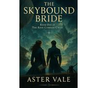 The Rose Compass Cycle: The Skybound Bride: 1