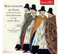 The Rose Consort Of Viols - Four Gentlemen Of The Chapel