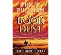 The Rose Field: The Book of Dust Volume Three