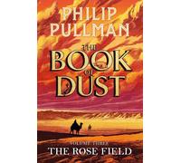 The Rose Field: The Book of Dust Volume Three by Philip Pullman (English) Paperb