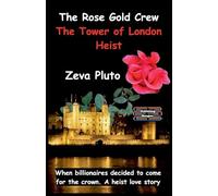 The Rose Gold Crew - The Tower of London Heist: 5