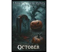 The Rose Hathorne Mysteries: October (The Rose Hawthorne Mysteries.)