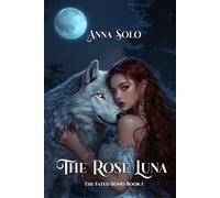 The Rose Luna (The Fated Bond Series)