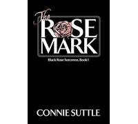 The Rose Mark: Black Rose Sorceress, Book 1