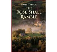The Rose Shall Ramble (Sometimes in the Valley)