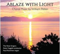 The Rose Singers - Petter: ABLAZE WITH LIGHT
