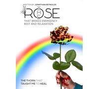 The Rose That Brings Emergency Rest and Relaxation: The Thorn That Taught Me to Heal