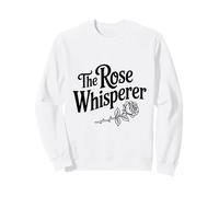 The Rose Whisperer Floral Nature Lover Sweatshirt