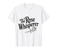 The Rose Whisperer Floral Nature Lover T-Shirt