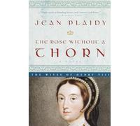 The Rose Without a Thorn: A Novel: 11 (Queens of England Novel)