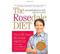 The Rosedale Diet: Turn Off Your Hunger Switch by Rosedale, Ron, M.D., Colman, Carol (January 1, 2006) Paperback