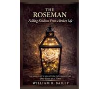 The Roseman: Folding Kindness From A Broken Life