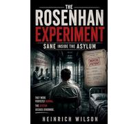 The Rosenhan Experiment: Sane Inside the Asylum