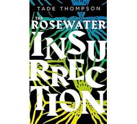 The Rosewater Insurrection : Book 2 of the Wormwood Trilogy
