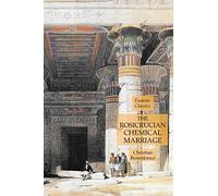 The Rosicrucian Chemical Marriage: Esoteric Classics