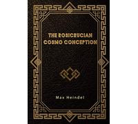The Rosicrucian Cosmo Conception