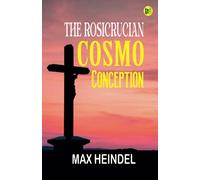 The Rosicrucian Cosmo Conception