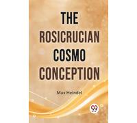 The Rosicrucian Cosmo Conception