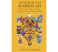 The Rosicrucian Kabbalah: The Tree of Life, the Tarot and the Western Esoteric Path
